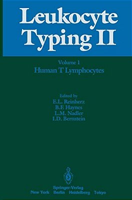 Leukocyte Typing II: Volume 1 Human T Lymphocytes-..