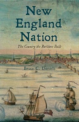 New England Nation: The Country The Puritans Built-..