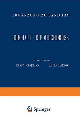Haut Und Sinnesorgane: Dritter Teil Die Haut - Die Milchdrüse-..
