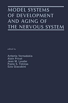 Model Systems Of Development And Aging Of The Nervous System-..