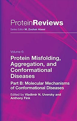 Protein Misfolding, Aggregation And Conformational Diseases: Part B: Molecular Mechanisms Of Conformational Diseases-..