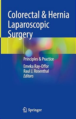 Colorectal & Hernia Laparoscopic Surgery: Principles & Practice-..