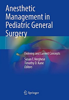 Anesthetic Management In Pediatric General Surgery: Evolving And Current Concepts-..