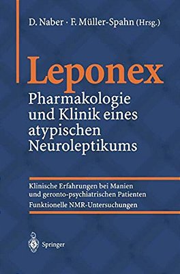 Leponex: Pharmakologie Und Klinik Eines Atypischen Neuroleptikums-..