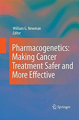 Pharmacogenetics: Making Cancer Treatment Safer And More Effective-..