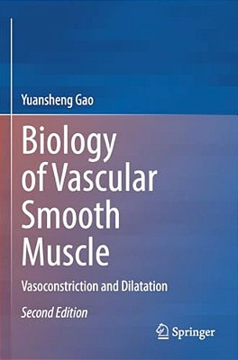 Biology Of Vascular Smooth Muscle: Vasoconstriction And Dilatation-..