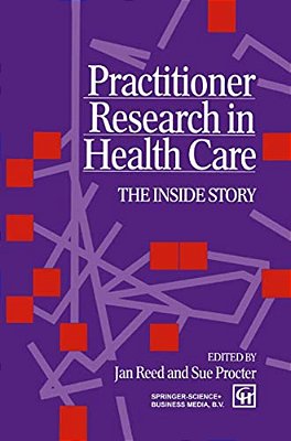 Practitioner Research In Health Care-..