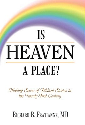 Is Heaven A Place?: Making Sense Of Biblical Stories In The Twenty-First Century-..
