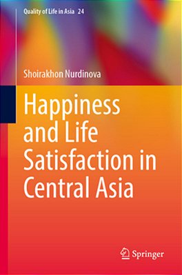 Happiness And Life Satisfaction In Central Asia-..
