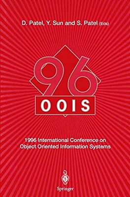 Oois'96: 1996 International Conference On Object Oriented Information Systems 16-18 December 1996, London Proceedings-..