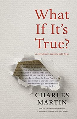 What If It's True?: A Storyteller's Journey With Jesus-..
