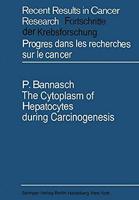 The Cytoplasm Of Hepatocytes During Carcinogenesis: Electron- And Lightmicroscopical Investigations Of The Nitrosomorpholine-Intoxicated Rat Liver-..