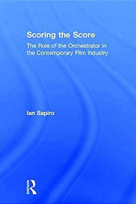 Scoring The Score: The Role Of The Orchestrator In The Contemporary Film Industry-..