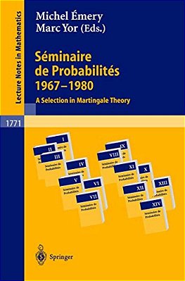 Séminaire De Probabilités 1967-1980: A Selection In Martingale Theory-..