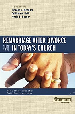 Remarriage After Divorce In Today's Church: 3 Views-..