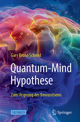 Quantum-Mind-hypothese: Zum Ursprung Des Bewusstseins-..
