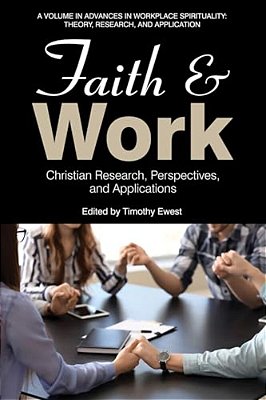 Faith And Work: Christian Research, Perspectives, And Applications-..