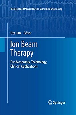Ion Beam Therapy: Fundamentals, Technology, Clinical Applications-..