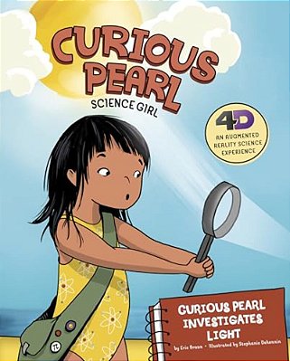 Curious Pearl Investigates Light: 4D An Augmented Reality Science Experience-..