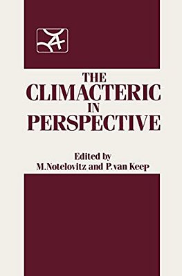 The Climacteric In Perspective: Proceedings Of The Fourth International Congress On The Menopause, Held At Lake Buena Vista, Florida, October 28-Novem-..