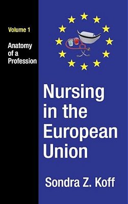Nursing In The European Union: Anatomy Of A Profession-..