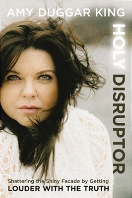 Holy Disruptor: Shattering The Shiny Facade By Getting Louder With The Truth-..