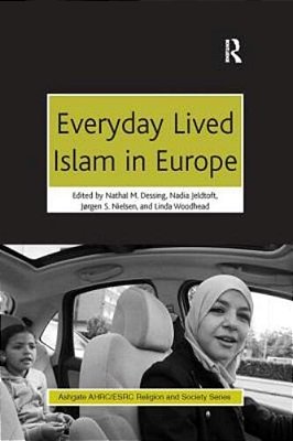 Everyday Lived Islam In Europe-..