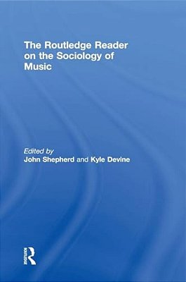 The Routledge Reader On The Sociology Of Music-..