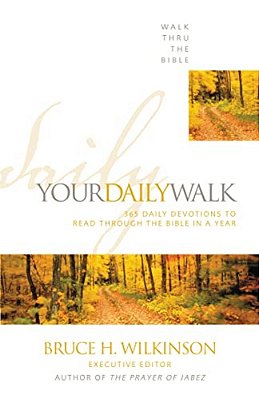 Your Daily Walk: 365 Daily Devotions To Read Through The Bible In A Year (A 365-Day Devotional)-..