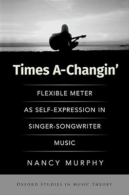 Times A-Changin': Flexible Meter As Self-Expression In Singer-Songwriter Music-..