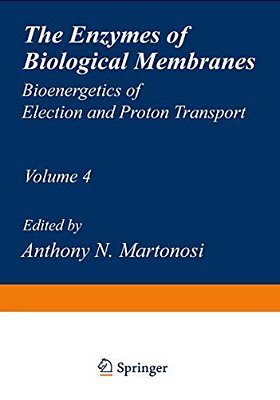 The Enzymes Of Biological Membranes: Volume 4 Bioenergetics Of Electron And Proton Transport-..