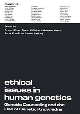 Ethical Issues In Human Genetics: Genetic Counseling And The Use Of Genetic Knowledge-..