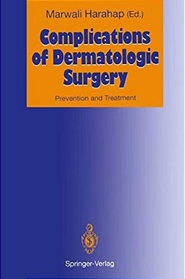 Complications Of Dermatologic Surgery: Prevention And Treatment-..
