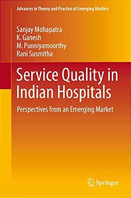 Service Quality In Indian Hospitals: Perspectives From An Emerging Market-..
