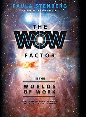 The Wow Factor In The Worlds Of Work: A Guide To Personal Branding And Identity Development-..