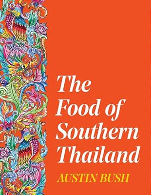 The Food Of Southern Thailand-..
