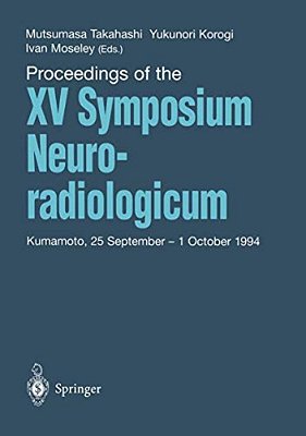 Proceedings Of The XV Symposium Neuroradiologicum: Kumamoto, 25 September - 1 October 1994-..