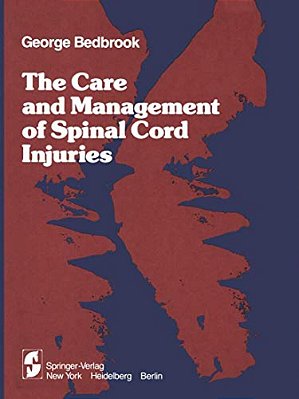The Care And Management Of Spinal Cord Injuries-..