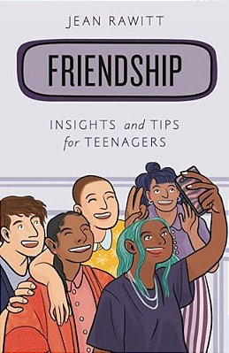 Friendship: Insights And Tips For Teenagers-..