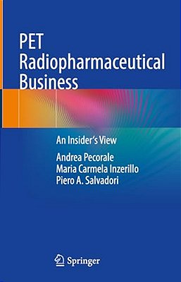 Pet Radiopharmaceutical Business: An Insider's View-..