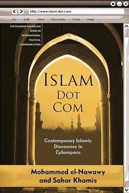 Islam Dot Com: Contemporary Islamic Discourses In Cyberspace-..