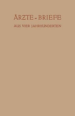 Ärzte -- Briefe Aus Vier Jahrhunderten-..