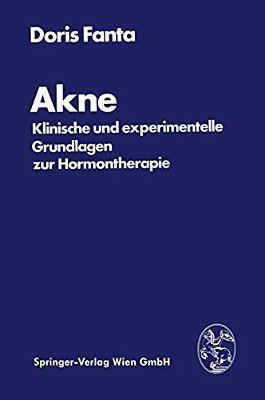 Akne: Klinische Und Experimentelle Grundlagen Zur Hormontherapie-..