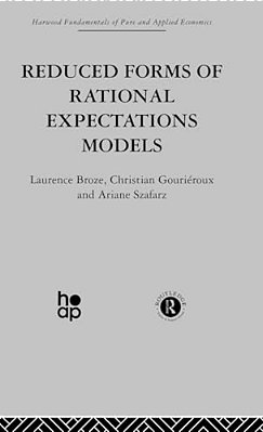 Reduced Forms Of Rational Expectations Models-..