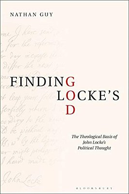 Finding Locke's God: The Theological Basis Of John Locke's Political Thought-..
