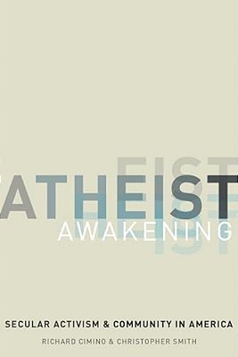 Atheist Awakening: Secular Activism And Community In America-..