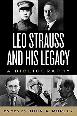 Leo Strauss And His Legacy: A Bibliography-..