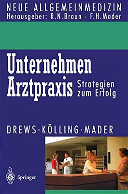 Unternehmen Arztpraxis: Strategien Zum Erfolg-..