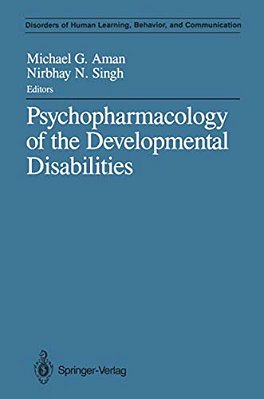 Psychopharmacology Of The Developmental Disabilities-..