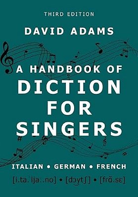 A Handbook Of Diction For Singers: Italian, German, French-..